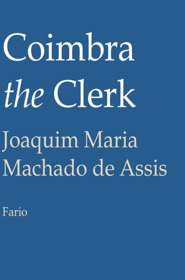 Coimbra the Clerk - Joaquim Maria Machado de Assis