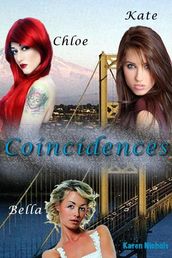 Coincidences: #1 Chloe, Kate & Bella