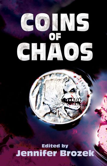 Coins of Chaos - Jennifer Brozek