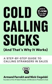 Cold Calling Sucks (And That s Why It Works)