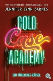Cold Case Academy Ein tödliches Rätsel