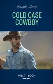 Cold Case Cowboy (Mills & Boon Heroes) (Cold Case Detectives, Book 9)