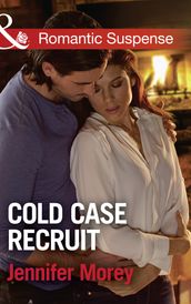 Cold Case Recruit (Cold Case Detectives, Book 3) (Mills & Boon Romantic Suspense)