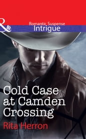Cold Case at Camden Crossing (Mills & Boon Intrigue)