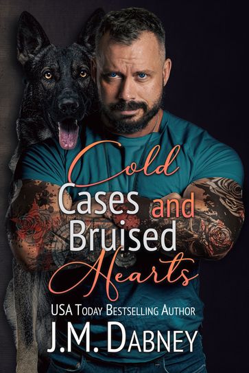 Cold Cases and Bruised Hearts - J.M. Dabney