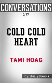 Cold Cold Heart: by Tami Hoag Conversation Starters