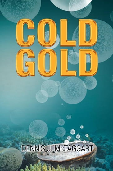 Cold Gold - Dennis J. McTaggart