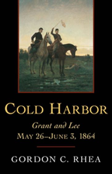 Cold Harbor - Esq. Gordon C. Rhea