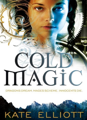 Cold Magic - Kate Elliott