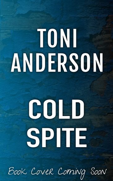 Cold Spite - Toni Anderson