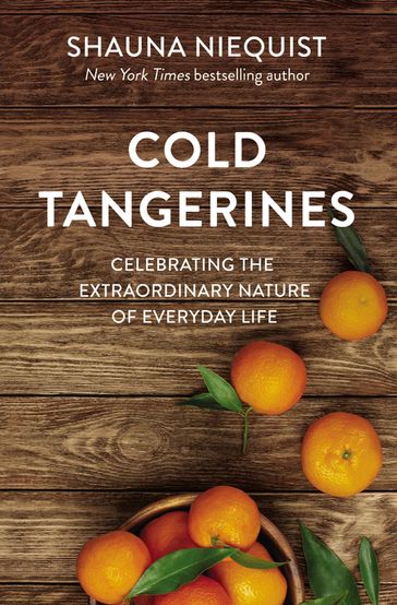 Cold Tangerines - Shauna Niequist