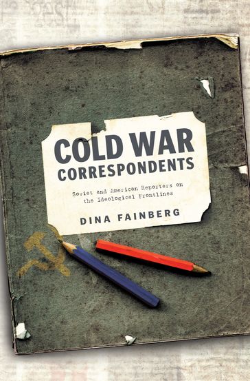 Cold War Correspondents - Dina Fainberg