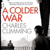 A Colder War: A gripping spy action crime thriller from the Sunday Times Top 10 bestselling author (Thomas Kell Spy Thriller, Book 2)