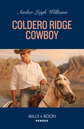 Coldero Ridge Cowboy (Fuego, New Mexico, Book 1) (Mills & Boon Heroes)