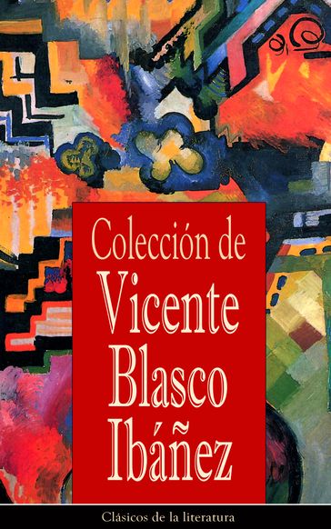 Colección de Vicente Blasco Ibáñez - Vicente Blasco Ibáñez