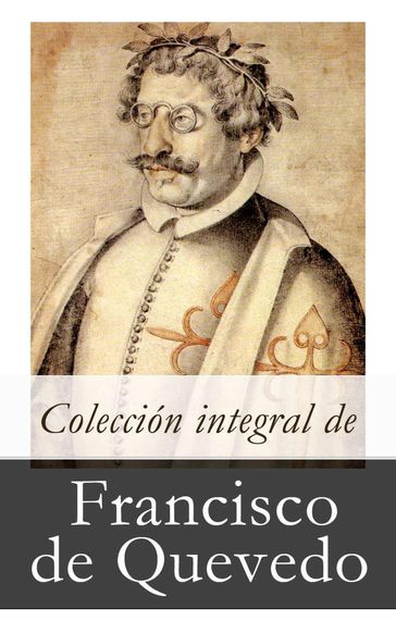 Colección integral de Francisco de Quevedo - Francisco de Quevedo