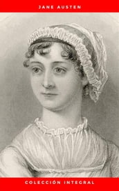 Colección integral de Jane Austen: Emma, Lady Susan, Mansfield Park, Orgullo y Prejuicio, Persuasión, Sentido y Sensibilidad, La abadía de Northanger