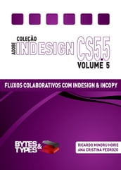 Coleção Adobe InDesign CS5.5 - Fluxos Colaborativos com InDesign e InCopy