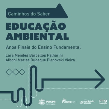 Coleção Caminhos do Saber - Educação Ambiental - PUCPRESS - Lara Mendes Barcellos Palharini - Alboni Marisa Dudeque Pianovski Vieira
