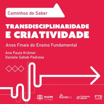 Coleção Caminhos do Saber - Transdisciplinaridade e Criatividade - PUCPRESS - Ana Paula Kramer - DANIELE SAHEB PEDROSO