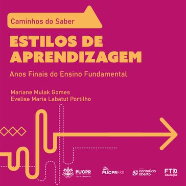 Coleção Caminhos do Saber  Estilos de Aprendizagem - PUCPRESS - Mariane Mulak Gomes - Evelise Maria Labatut Portilho