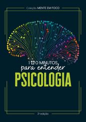 Coleção Mente em foco - 100 Minutos para entender a Psicologia