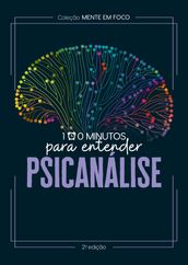 Coleção Mente em foco - 100 Minutos para entender a Psicanálise