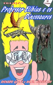 Coleção Professor Elibius e os dinossauros