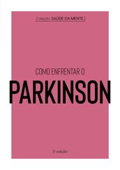 Coleção Saúde da Mente - Como enfrentar o Parkinson