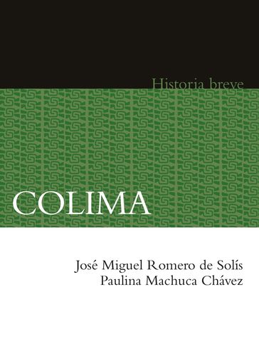 Colima - Alicia Hernández Chávez - José Miguel Romero de Solís - Paulina Machuca Chávez - Yovana Celaya Nández