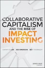 Collaborative Capitalism and the Rise of Impact Investing