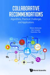 Collaborative Recommendations: Algorithms, Practical Challenges And Applications