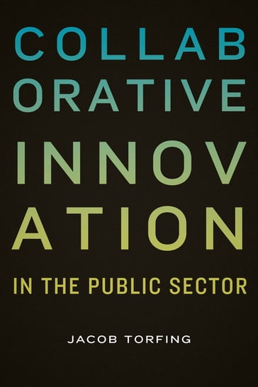 Collaborative Innovation in the Public Sector - Jacob Torfing
