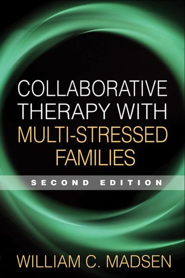Collaborative Therapy with Multi-Stressed Families - PhD William C. Madsen