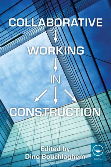Collaborative Working in Construction - Dino Bouchlaghem