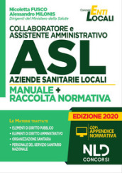 Collaboratore e assistente amministrativo ASL Aziende Sanitarie Locali. Manuale e Raccolta normativa