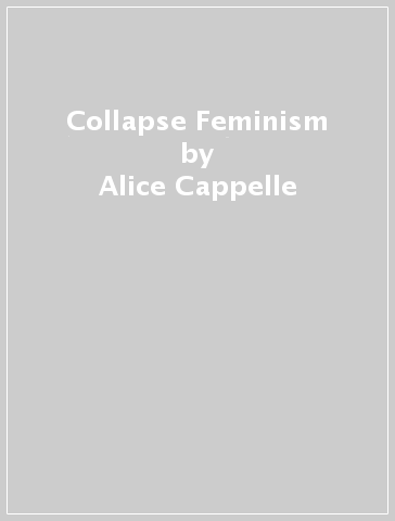 Collapse Feminism - Alice Cappelle