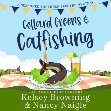 Collard Greens and Catfishing - Kelsey Browning - Nancy Naigle