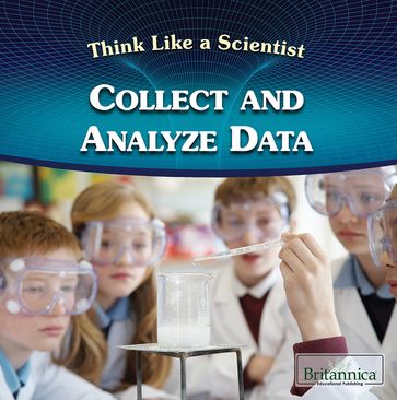 Collect and Analyze Data - Britannica Educational Publishing