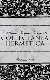 Collectanea Hermetica (Volumes 1-10)