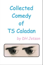 Collected Comedy of TS Caladan