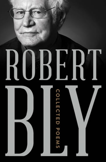 Collected Poems - Robert Bly