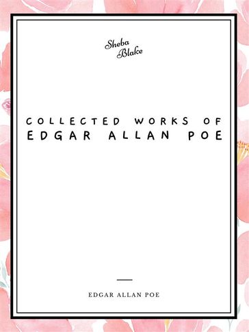 Collected Works of Edgar Allan Poe: Vol 4 - Edgar Allan Poe