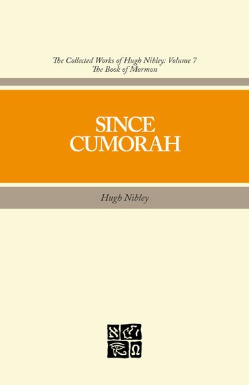 Collected Works of Hugh Nibley, Vol. 7: Since Cumorah - Hugh - Nibley