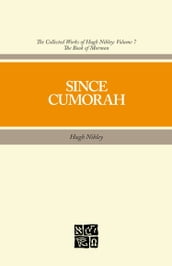 Collected Works of Hugh Nibley, Vol. 7: Since Cumorah