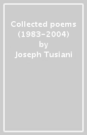 Collected poems (1983-2004)