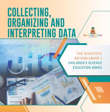 Collecting, Organizing and Interpreting Data   The Scientific Method Grade 3   Children's Science Education Books - Baby Professor