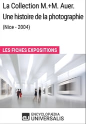 La Collection M.+M.Auer. Une histoire de la photographie (Nice - 2004)