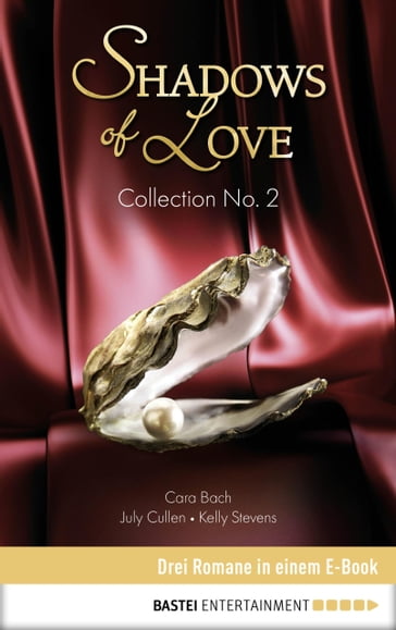 Collection No. 2 - Shadows of Love - Cara Bach - July Cullen - Astrid Pfister