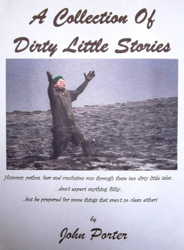 A Collection Of Dirty Little Stories - John Porter